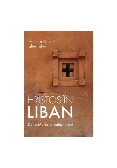 Hristos in Liban - De la Moise la palestinieni