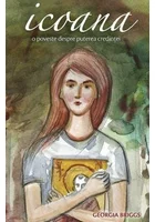 ICOANA - O poveste despre puterea credintei