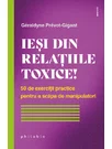 Iesi din relatiile toxice!