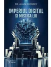 Imperiul digital si mistica lui