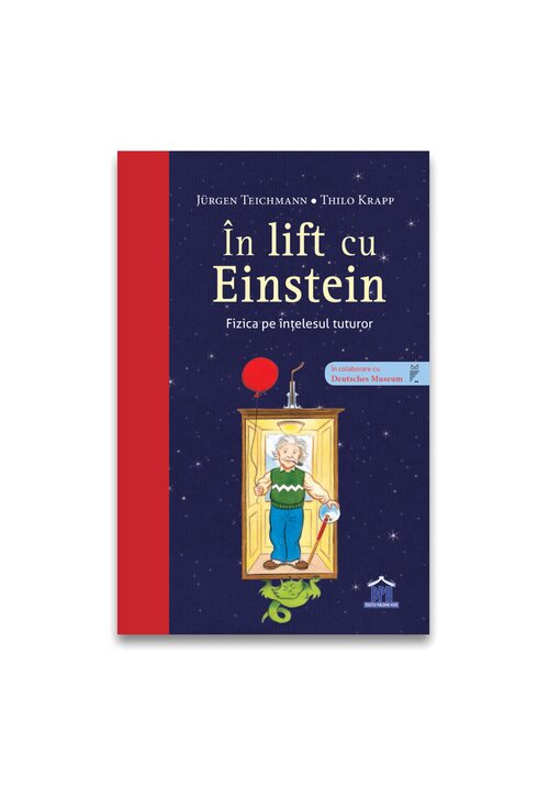 In lift cu einstein - fizica pe intelesul tuturor
