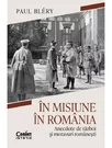 In misiune in Romania. Anecdote de razboi si moravuri romanesti