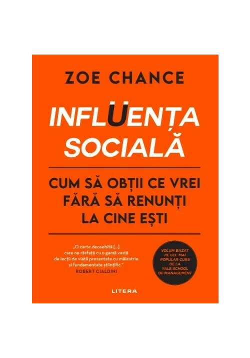 Influenta sociala. Cum sa obtii ce vrei fara sa renunti la cine esti