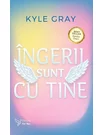 Ingerii sunt cu tine