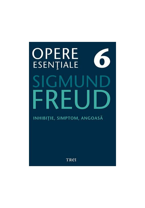 Inhibitie, simptom, angoasa - opere esentiale, vol. 6