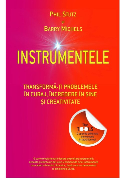 Instrumentele. transforma-ti problemele in curaj, incredere in sine si creativitate