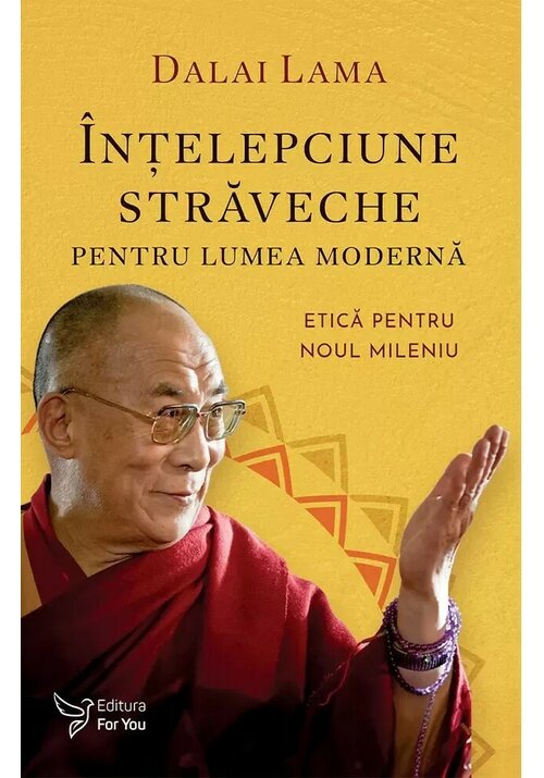 Intelepciune straveche pentru lumea moderna - Dalai Lama