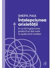 Intelepciunea anxietatii