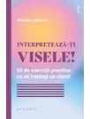 Interpreteaza-ti visele!