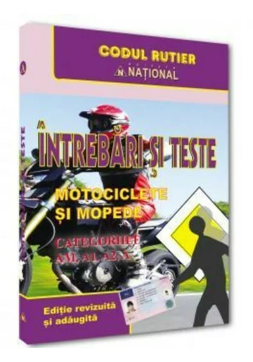 Intrebari si teste. Motociclete si mopede. Categoriile AM, A, A1, A2 - 2025