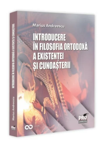 Introducere in filosofia ortodoxa a existentei si cunoasterii