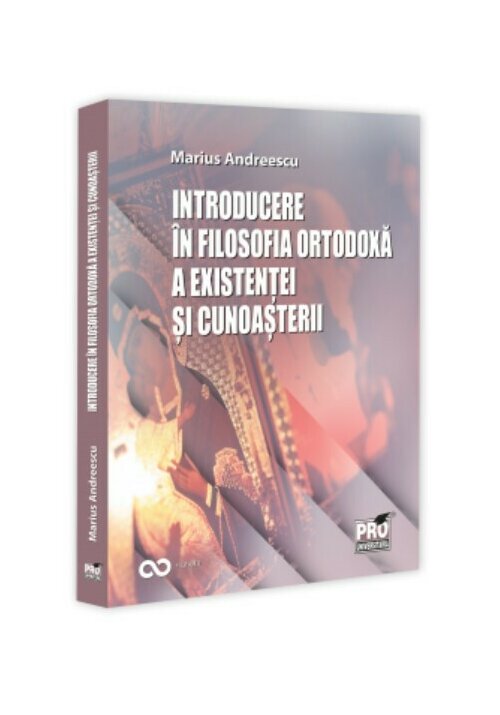 Introducere in filosofia ortodoxa a existentei si cunoasterii