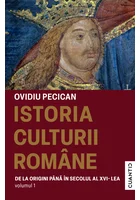 Istoria culturii romane. Vol.1: De la origini pana in secolul al XVI-lea