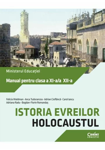 Istoria evreilor. Holocaustul. Manual pentru clasa a XI-a/a XII-a