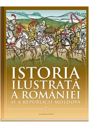 Istoria ilustrata a Romaniei si a Republicii Moldova. Din sec. al XI-lea pana in sec. al XVI-lea