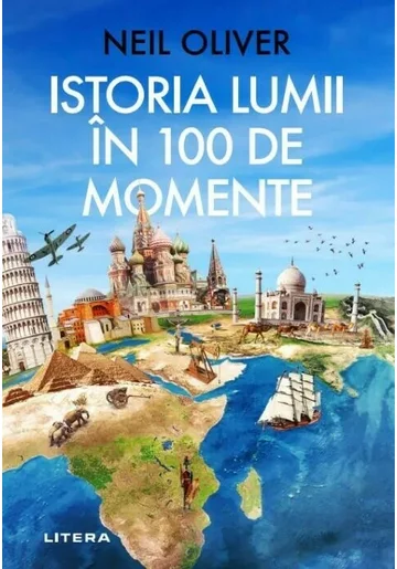 Istoria Lumii in 100 de Momente