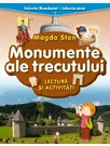 Istoria Romaniei - istoria mea. Monumente ale trecutului. Lectura si activitati