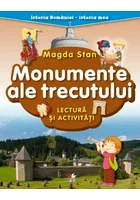 Istoria Romaniei - istoria mea. Monumente ale trecutului. Lectura si activitati