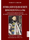 Istoria serviciilor secrete romanesti pana la 1944 (Vol. VII, Partea 1): Constantin Brancoveanu şi Tarile Romane intre anii 1688 si 1714