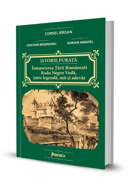 Istorie furata - intemeierea tarii romanesti: radu negru voda, intre legenda, mit si adevar