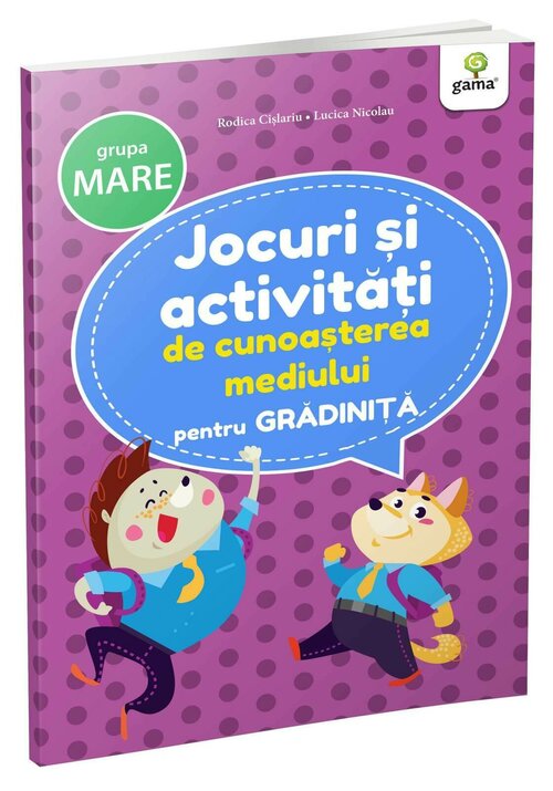 Jocuri si activitati de cunoasterea mediului • grupa mare