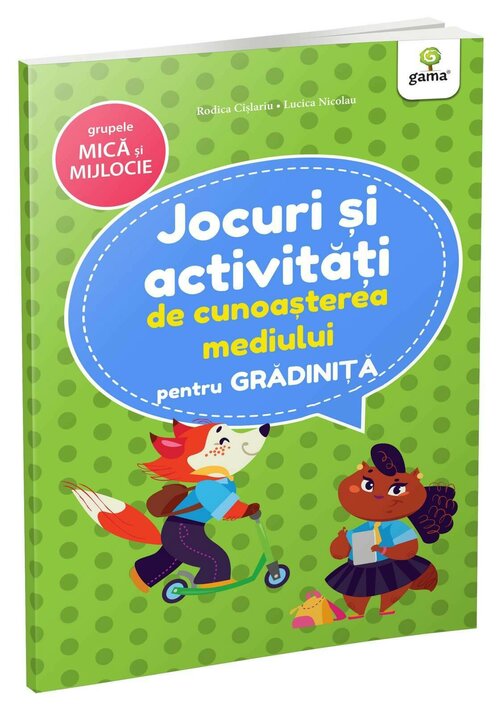 Jocuri si activitati de cunoasterea mediului • grupele mica si mijlocie