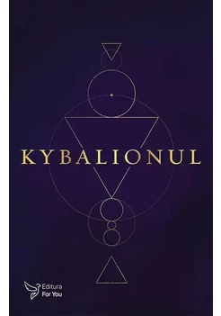 Kybalionul - Cei Trei Initiati