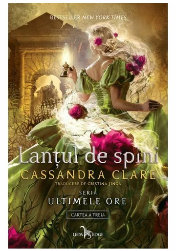 Lantul de spini. Seria „Ultimele ore”, vol.3