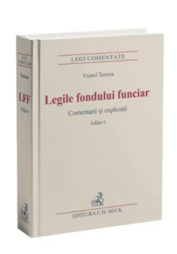 Legile fondului funciar. Comentarii si explicatii
