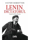 Lenin, dictatorul. Omul si Revolutia