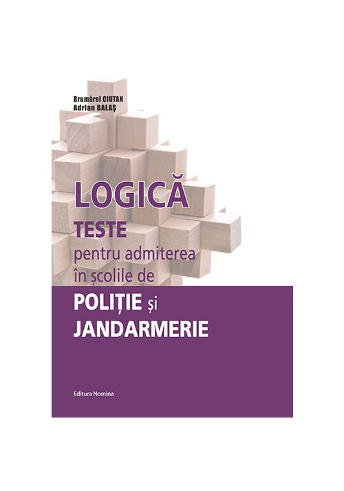 Logica : Teste Pentru Admiterea In Scolile De Politie Si Jandarmerie