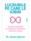 Lucrurile pe care le iubim - Dr. Aaron Ahuvia