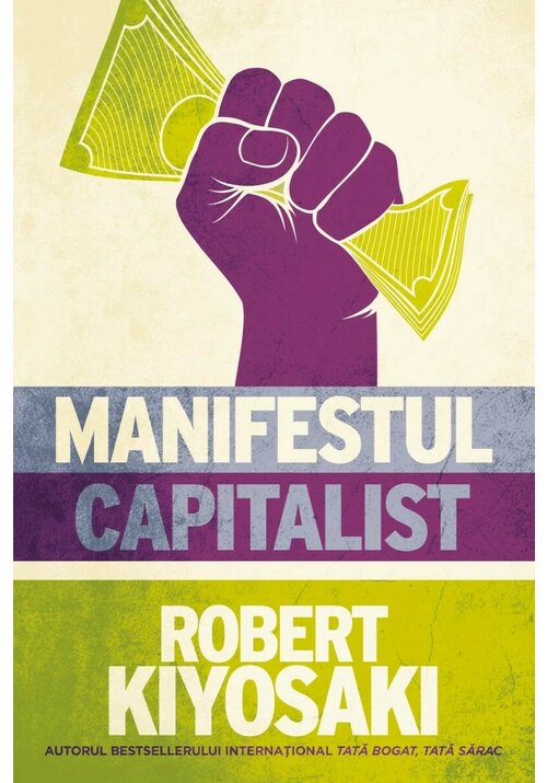 Manifestul capitalist / Robert Kiyosaki