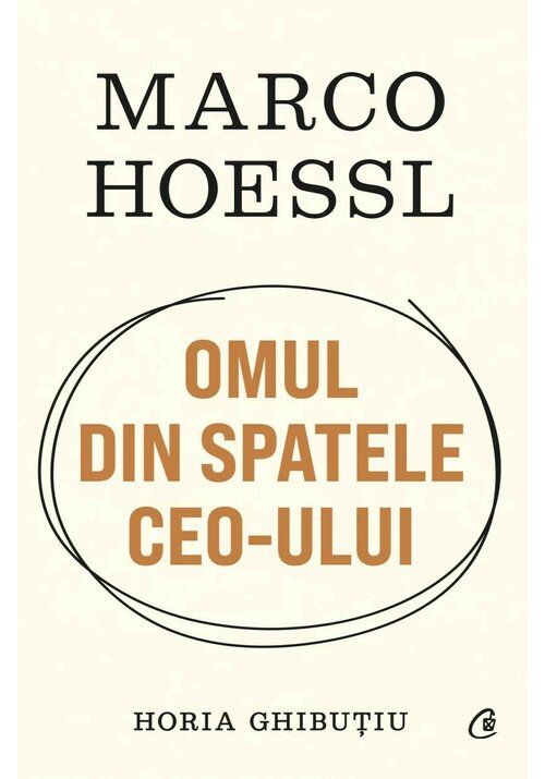 Marco Hoessl. OMUL DIN SPATELE CEO-ULUI