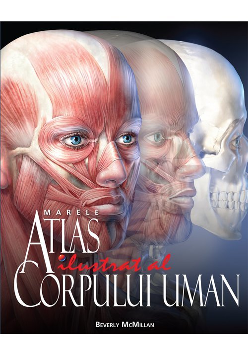 Marele Atlas Ilustrat al Corpului Uman