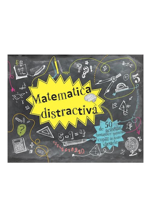 Matematica distractiva - 50 de activitati fantastice Matematica distractiva - 50 de activitati fantastice