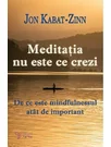 Meditatia nu este ce crezi