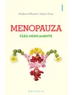 Menopauza fara medicamente