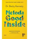 Metoda Good Inside. Bunatatea interioara a copilului tau