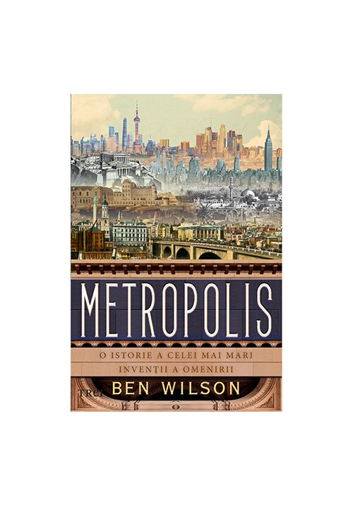 Metropolis. O istorie a celei mai mari inventii a omenirii