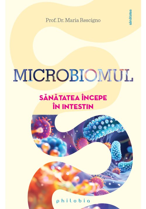 Vezi detalii pentru Microbiomul: sanatatea incepe in intestin