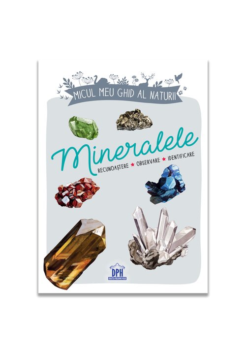 Micul meu ghid al naturii - Mineralele