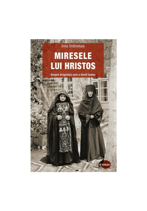 Miresele lui HRISTOS - Irina ORDINSKAIA