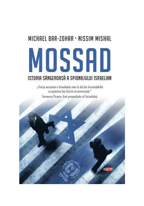 Mossad. Istoria sangeroasa a spionajului israelian