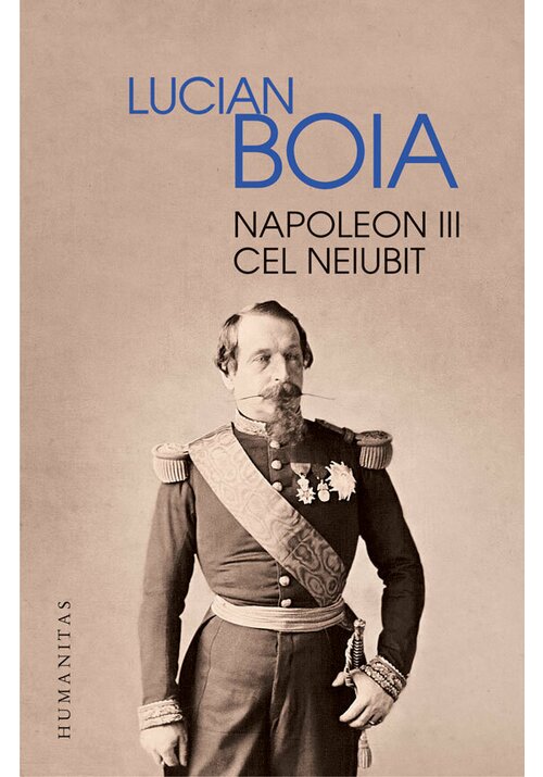 Vezi detalii pentru Napoleon III cel neiubit