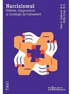 Narcisismul. Dileme, diagnostice si strategii de tratament