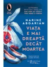 Viața e mai dreapta decat moartea
