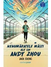Nenumaratele masti ale lui Andy Zhou