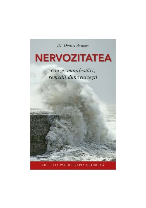 Vezi detalii pentru Nervozitatea - Cauze manifestari remedii duhovnicesti