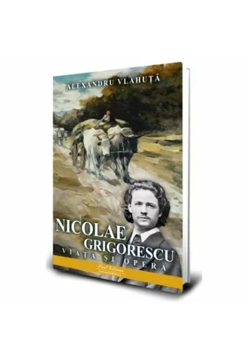 Nicolae Grigorescu. Viata si opera